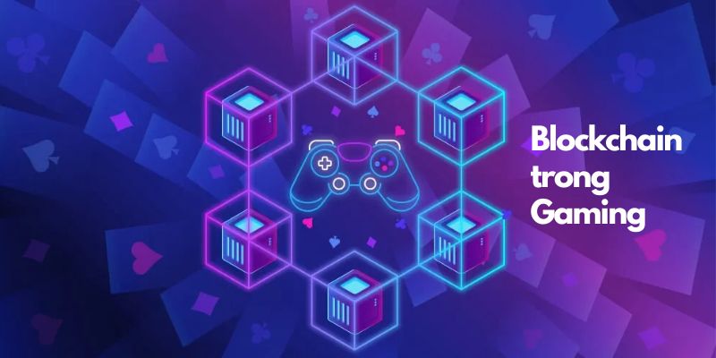 Blockchain trong gaming là gì