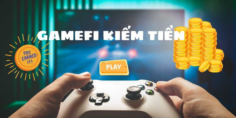 Xu hướng Gamefi kiếm tiền