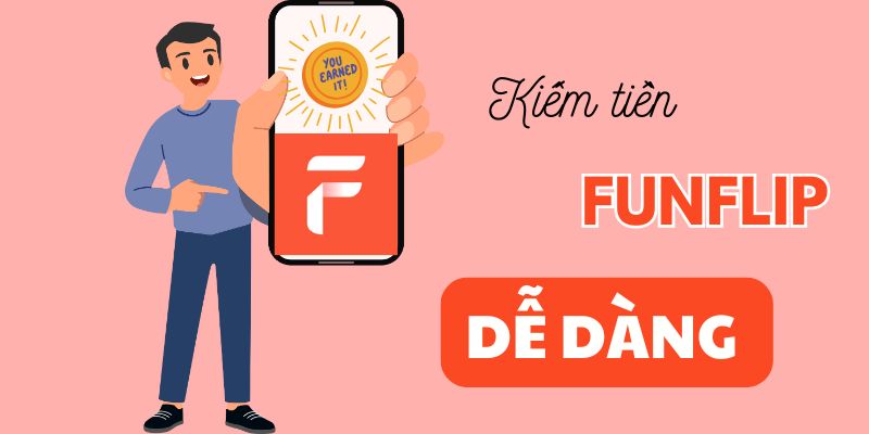 Các cách kiếm xu trên App Funflip dễ dàng nhất – Xem ngay!